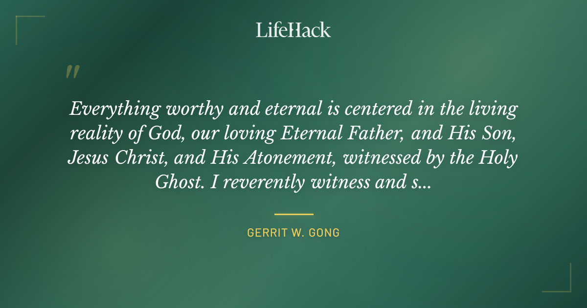 Quote by Gerrit W. Gong