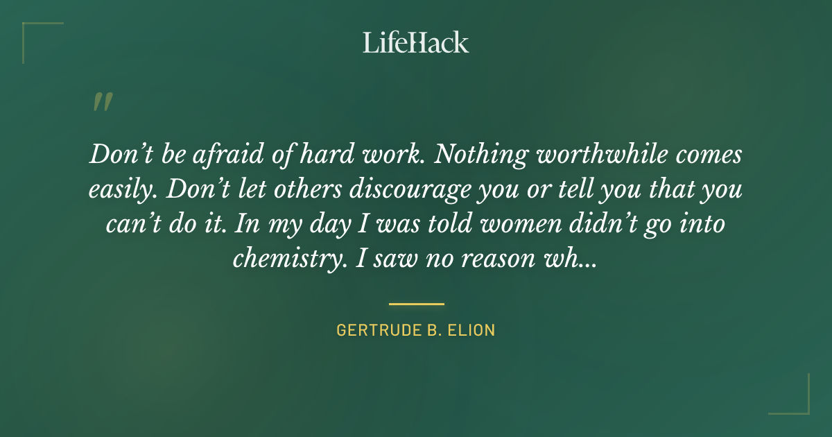 Quote by Gertrude B. Elion
