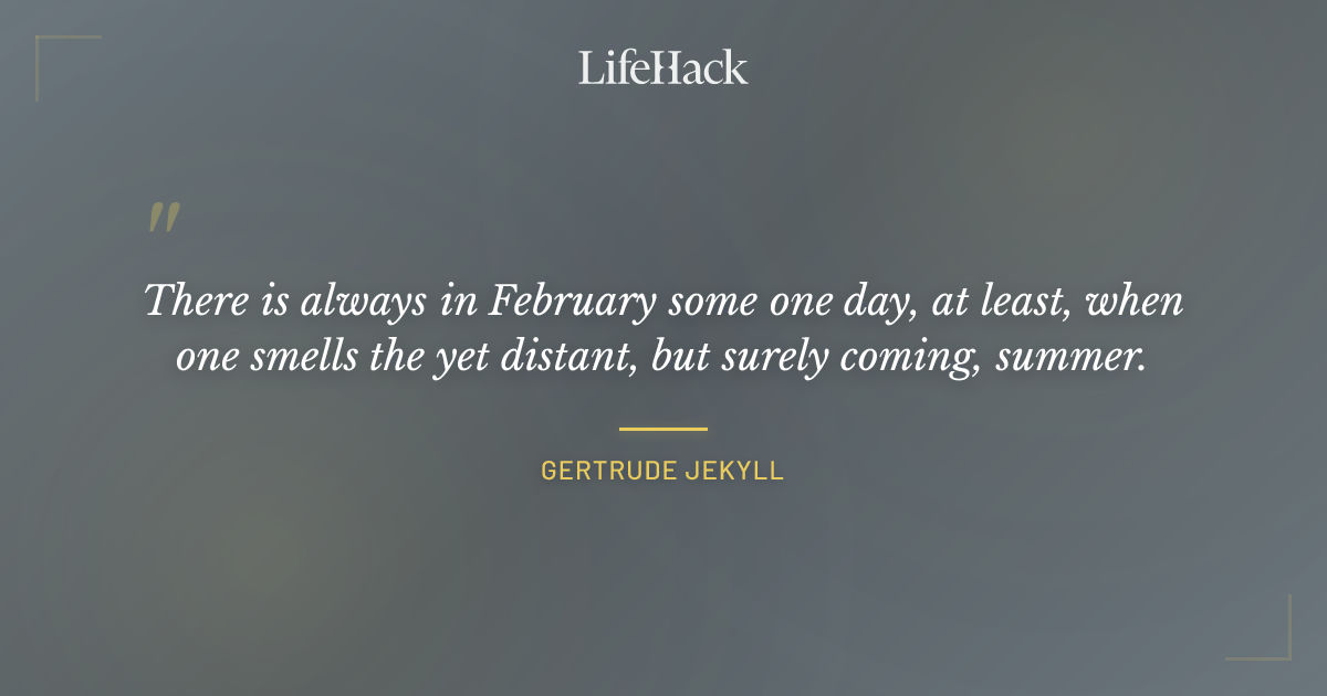 Quote by Gertrude Jekyll