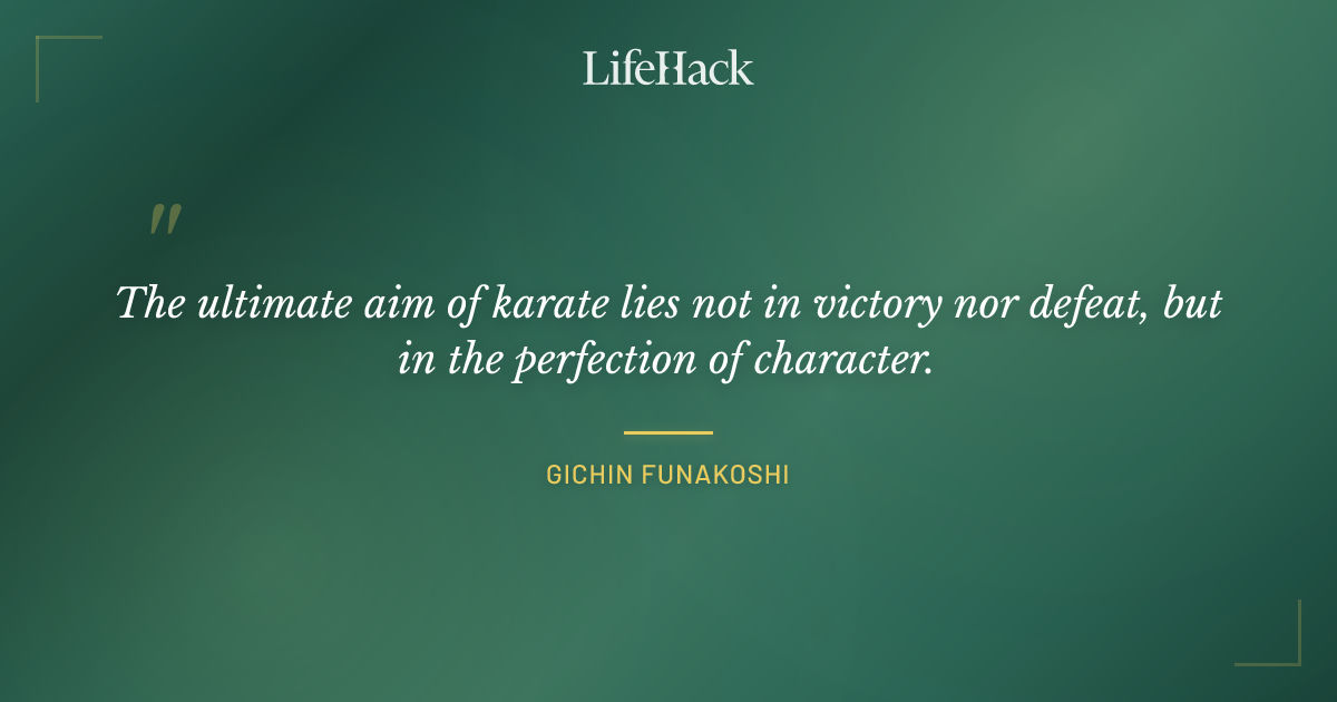 Quote by Gichin Funakoshi