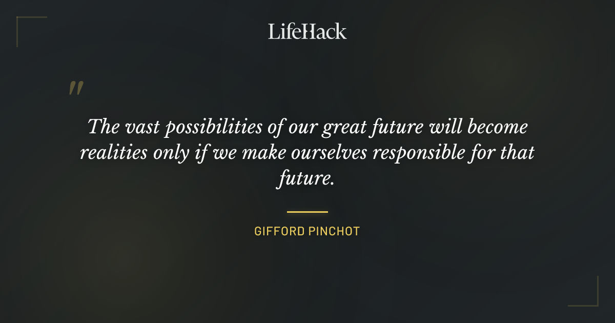 Quote by Gifford Pinchot