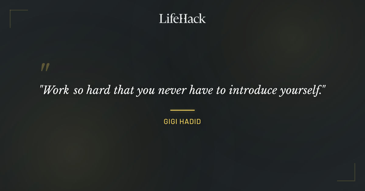 Quote by Gigi Hadid