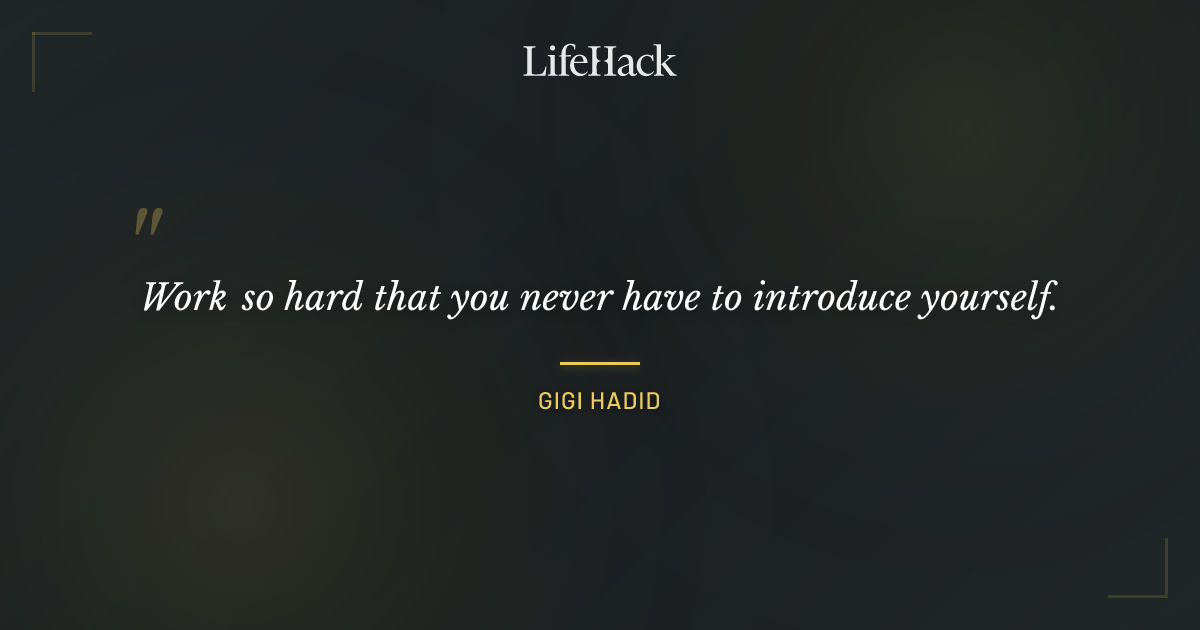Quote by Gigi Hadid