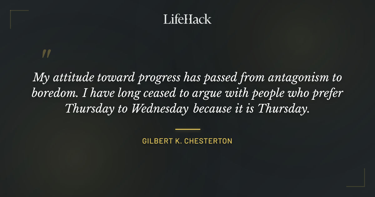 Quote by Gilbert K. Chesterton