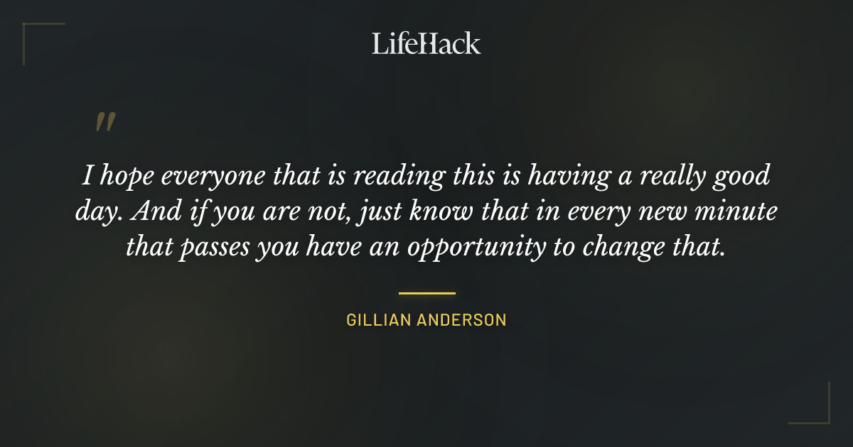 Quote by Gillian Anderson