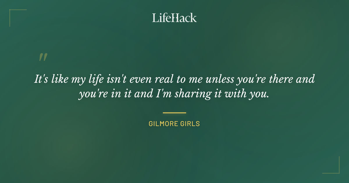 Quote by Gilmore Girls