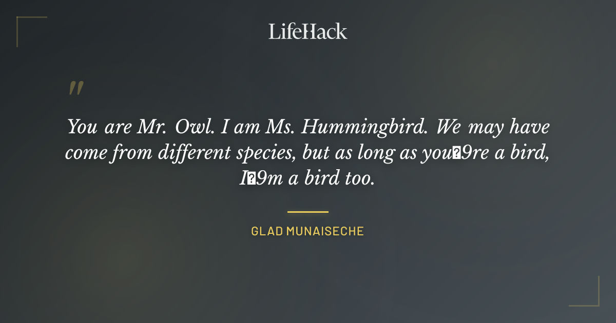 Quote by Glad Munaiseche