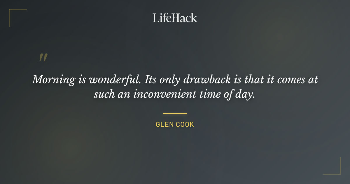 Quote by Glen Cook