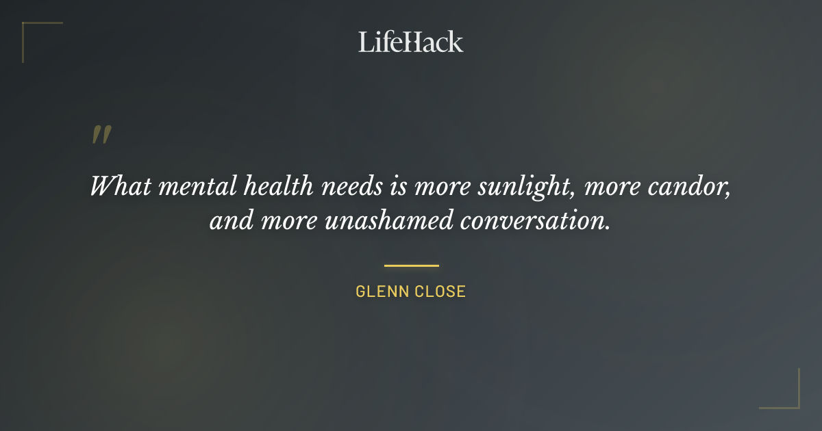 Quote by Glenn Close