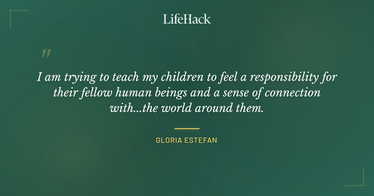 Quote by Gloria Estefan