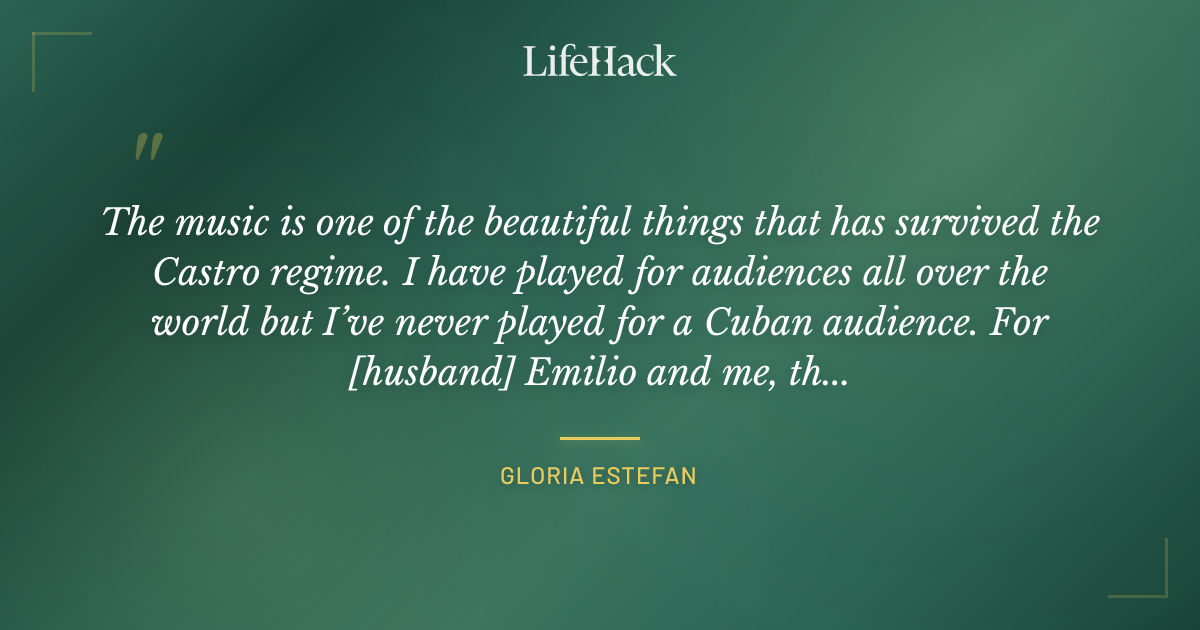 Quote by Gloria Estefan
