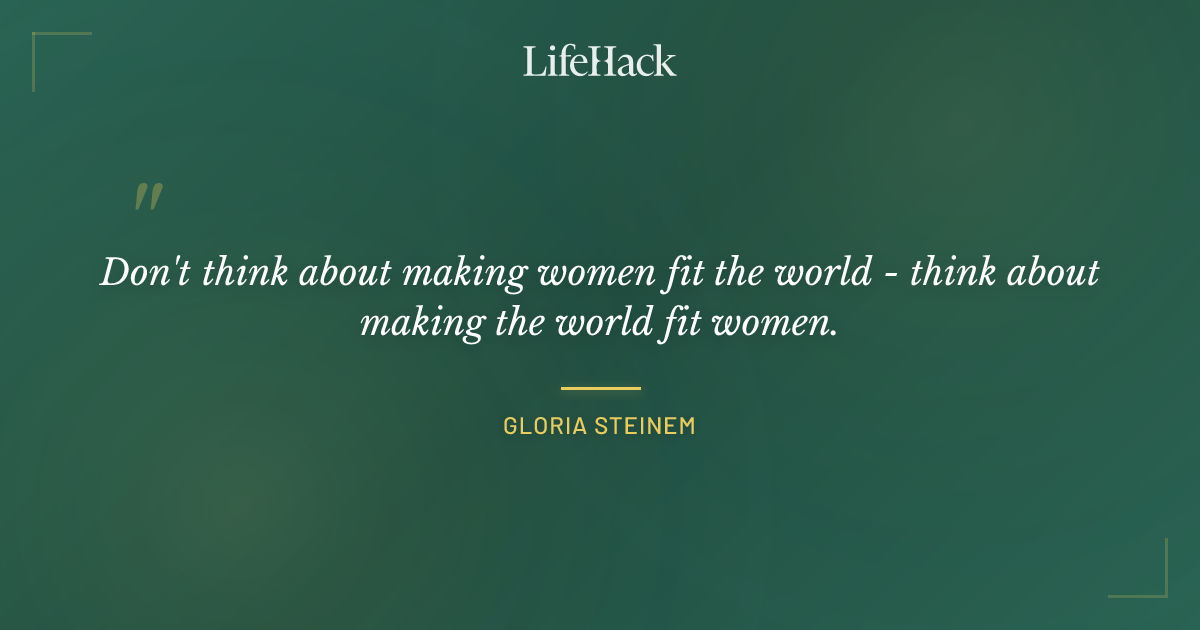 Quote by Gloria Steinem
