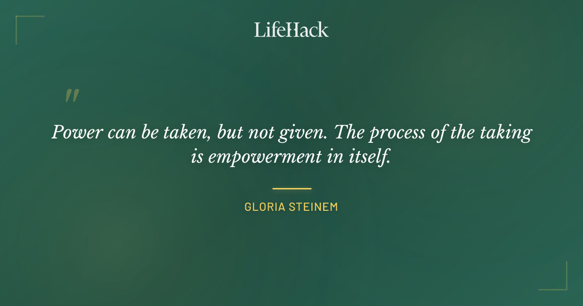 Quote by Gloria Steinem