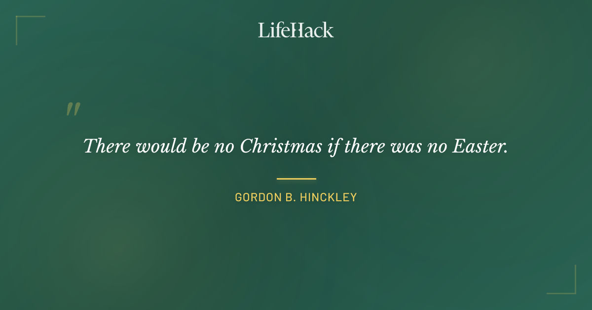 Quote by Gordon B. Hinckley