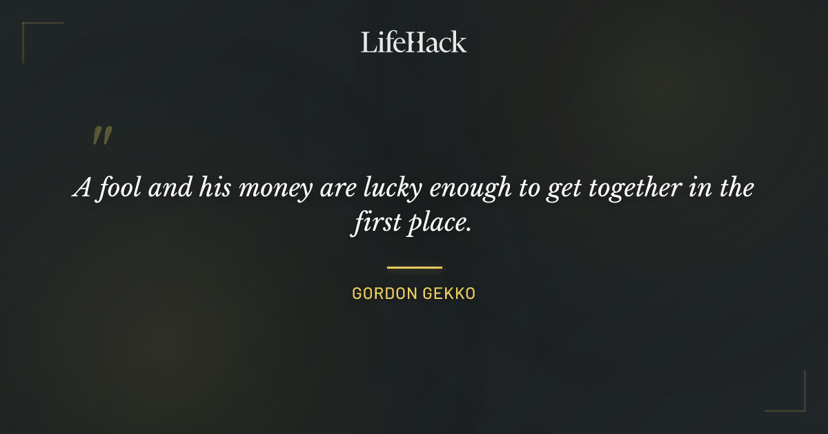Quote by Gordon Gekko