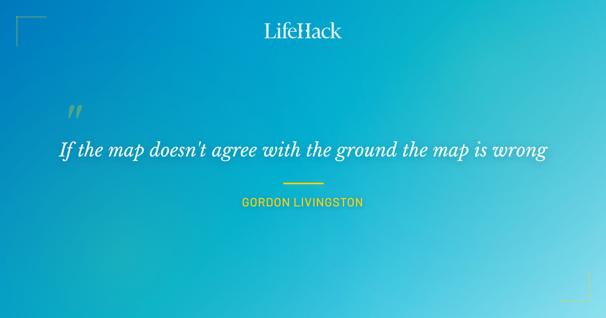 Quote by Gordon Livingston