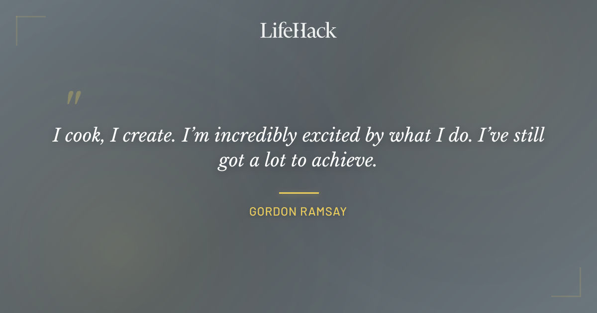 Quote by Gordon Ramsay
