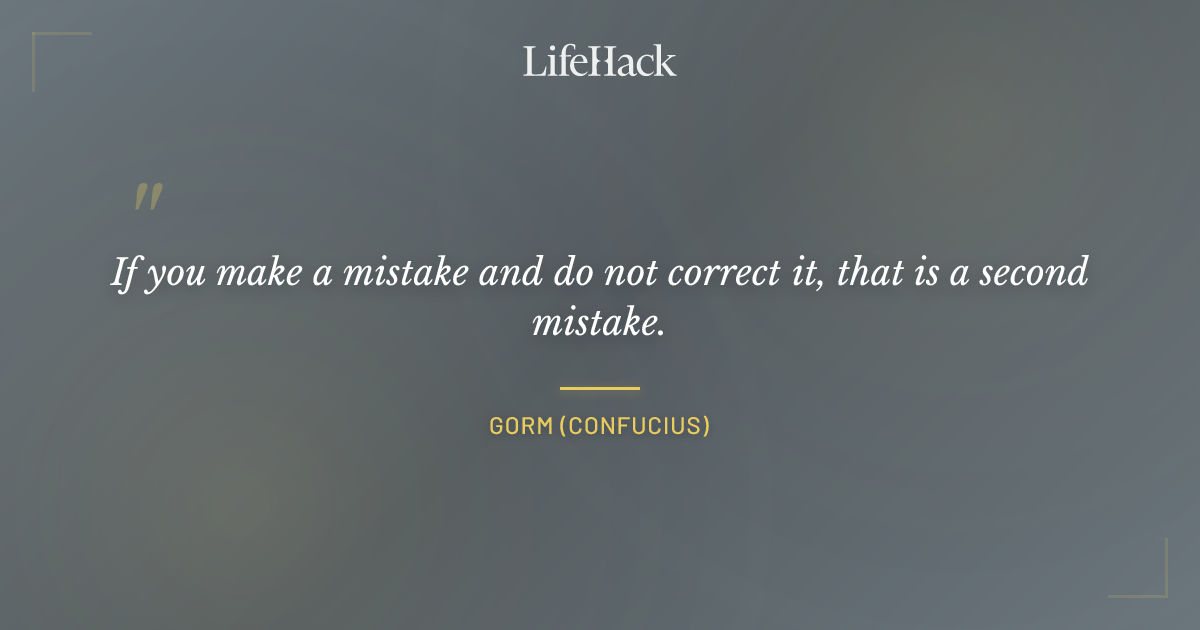 Quote by Gorm (Confucius)