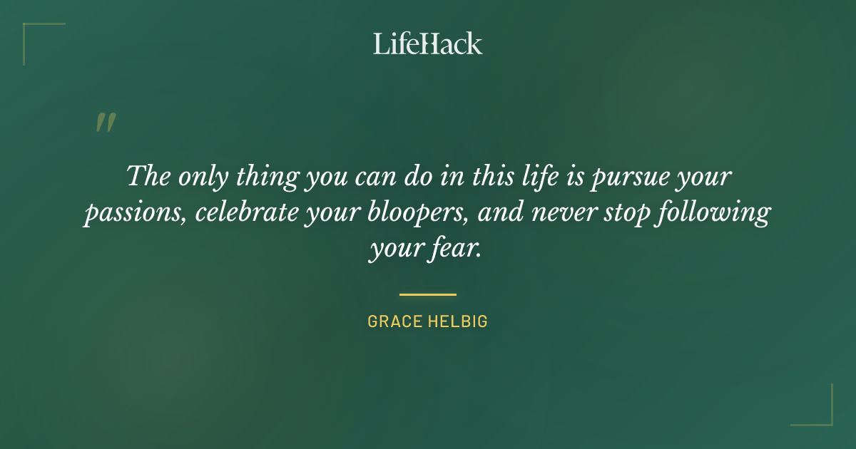 Quote by Grace Helbig