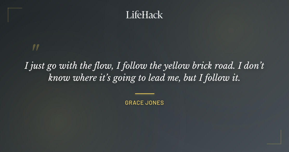 Quote by Grace Jones