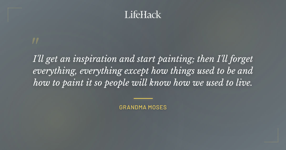 Quote by Grandma Moses