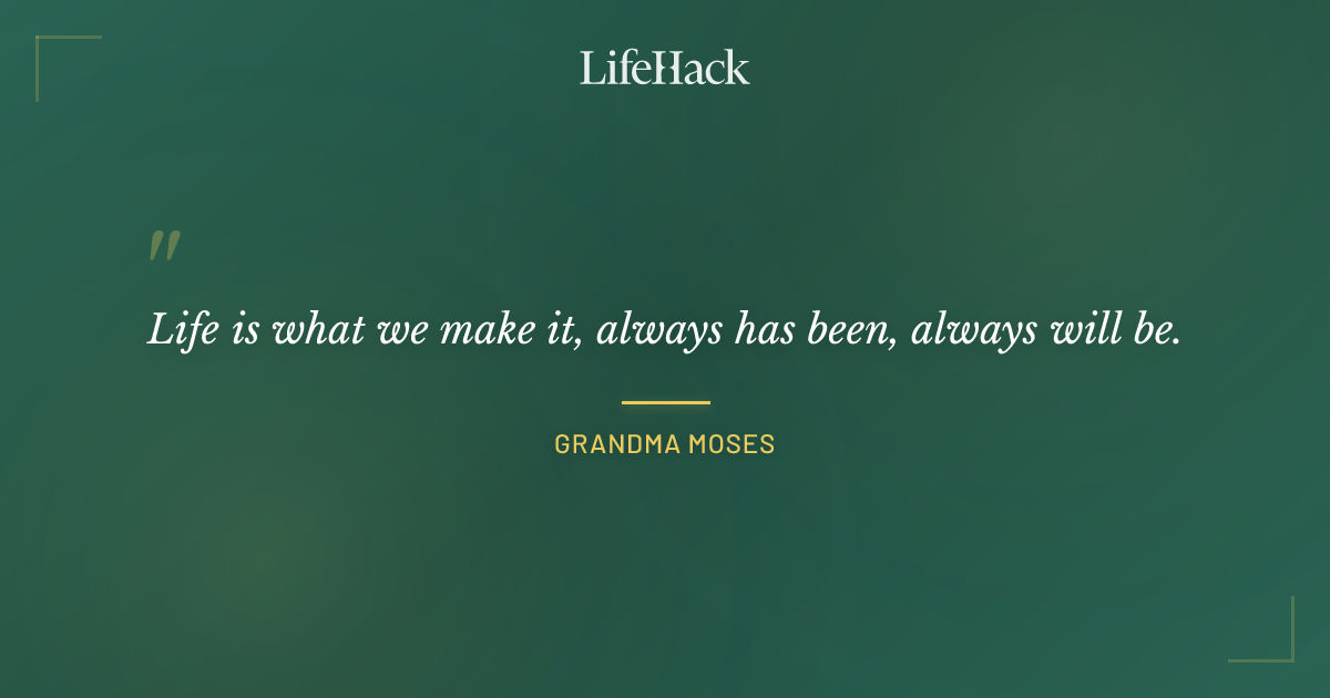 Quote by Grandma Moses