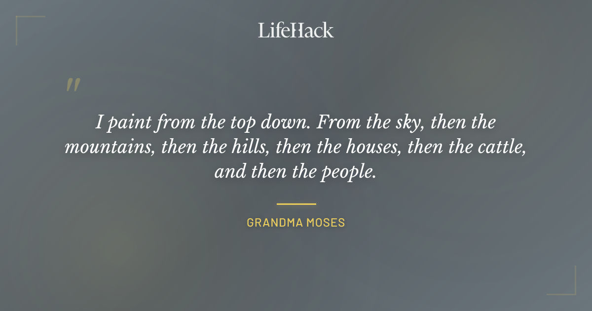 Quote by Grandma Moses