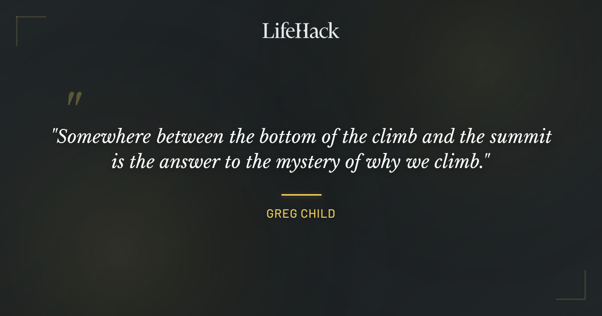 Quote by Greg Child