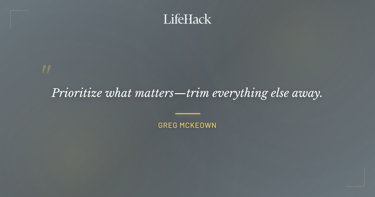 Quote by Greg McKeown