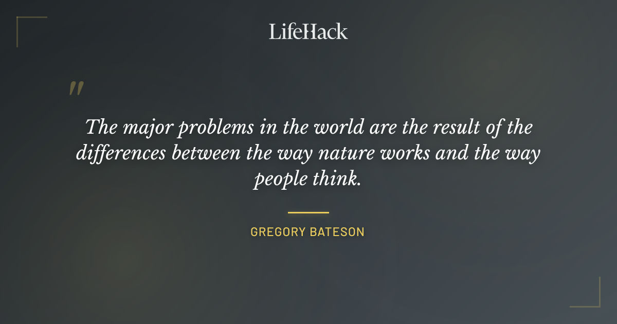 Quote by Gregory Bateson