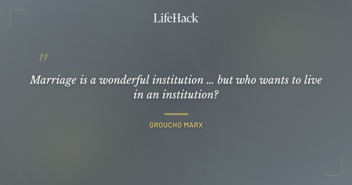 Quote by Groucho Marx