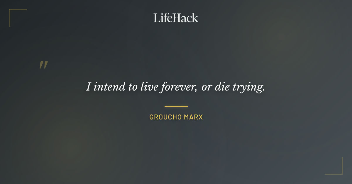 Quote by Groucho Marx