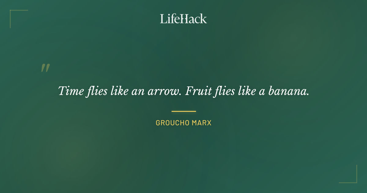 Quote by Groucho Marx