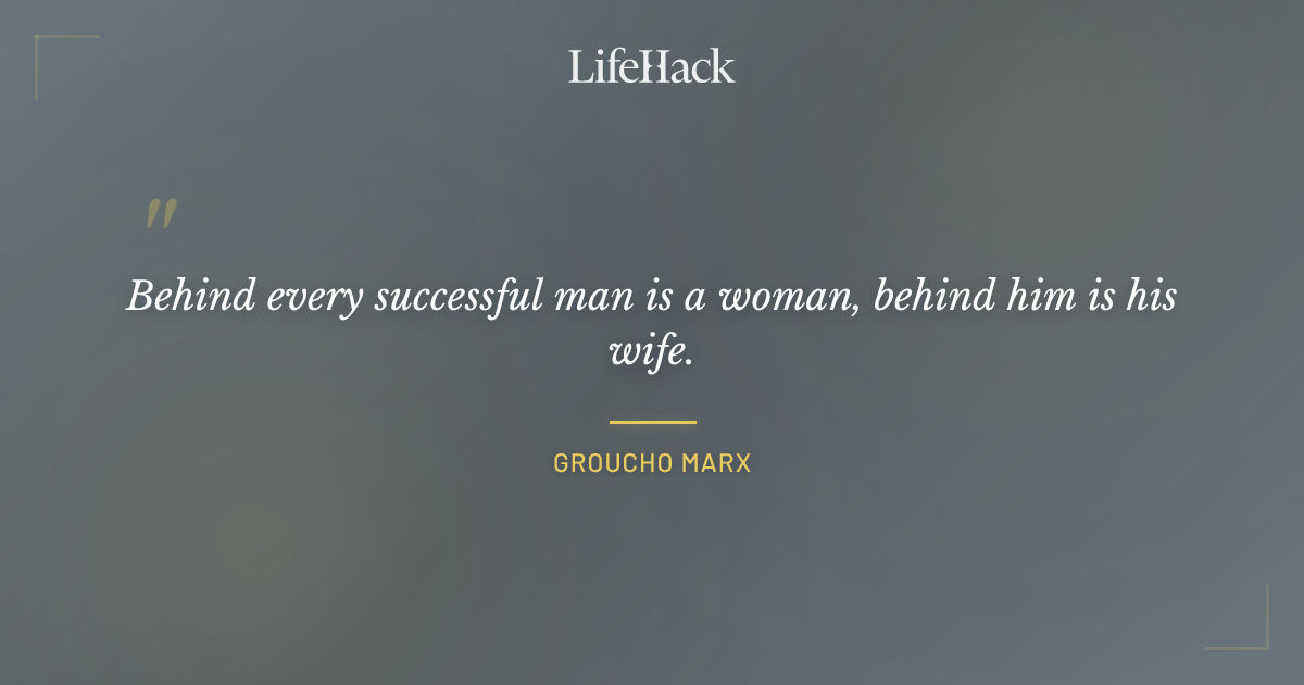 Quote by Groucho Marx