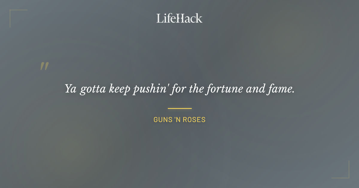 Quote by Guns 'n Roses