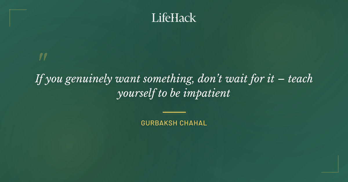 Quote by Gurbaksh Chahal