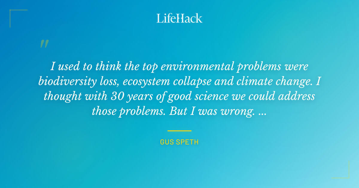 Quote by Gus Speth