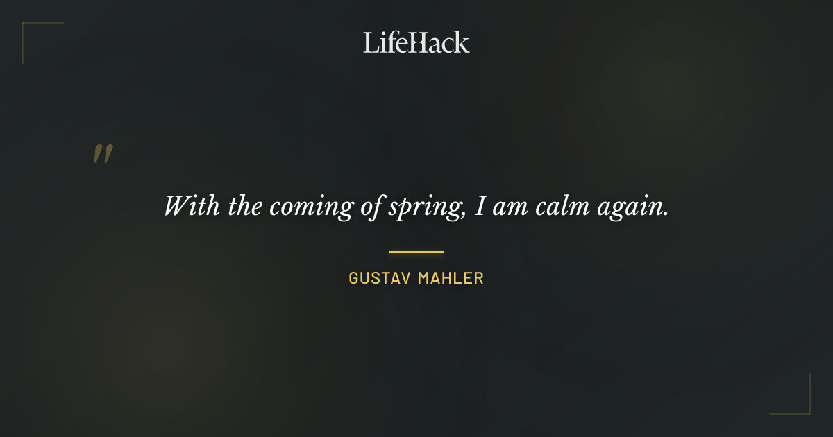 Quote by Gustav Mahler