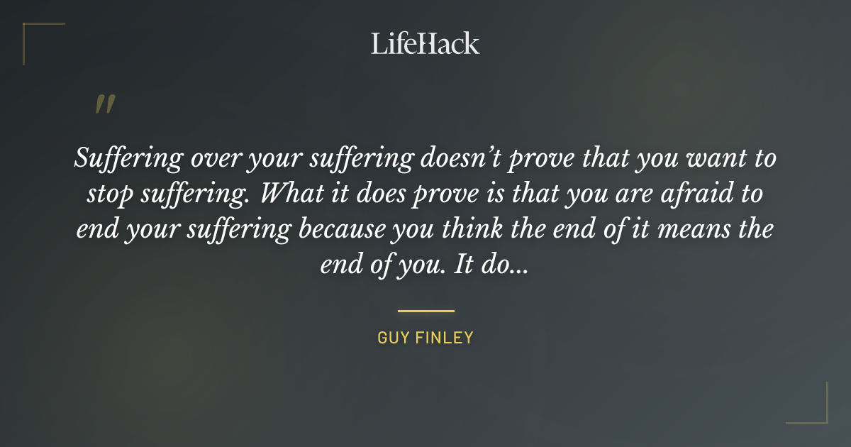 Quote by Guy Finley