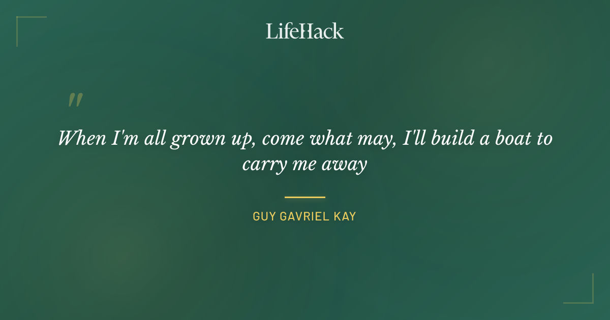 Quote by Guy Gavriel Kay