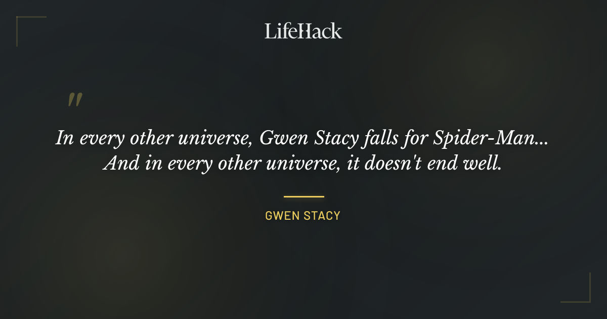 Quote by Gwen Stacy