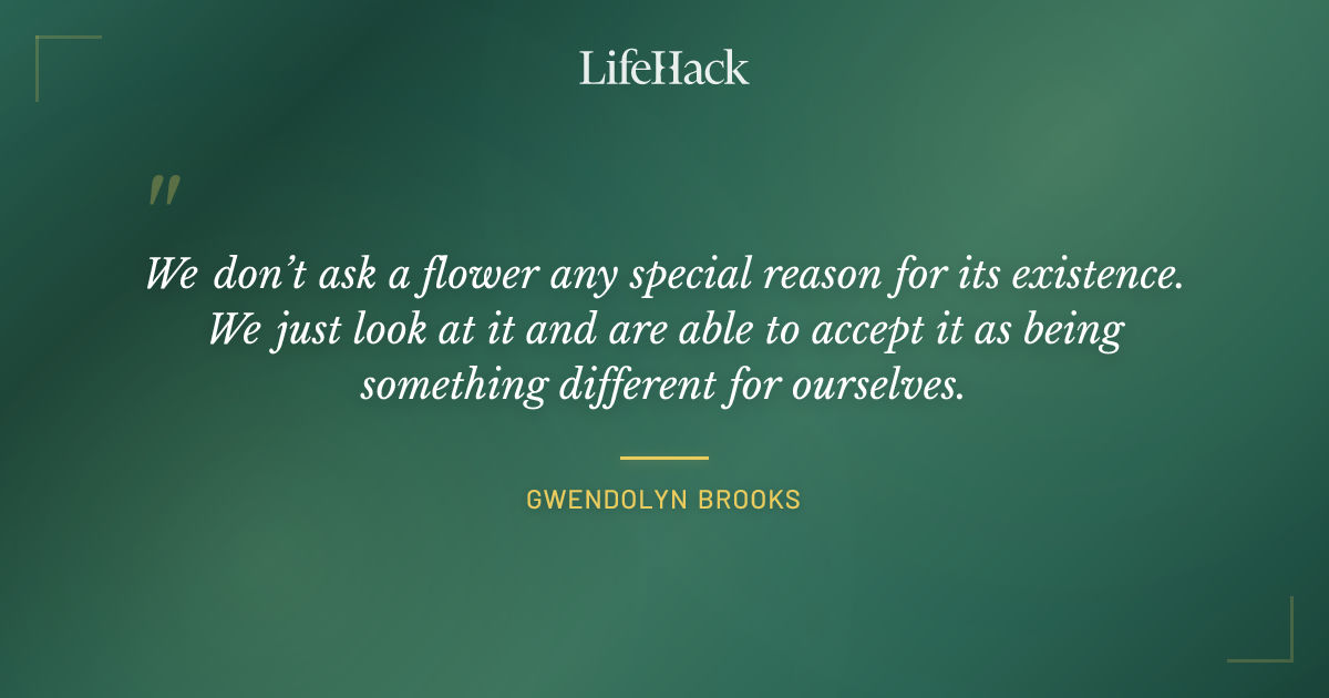 Quote by Gwendolyn Brooks