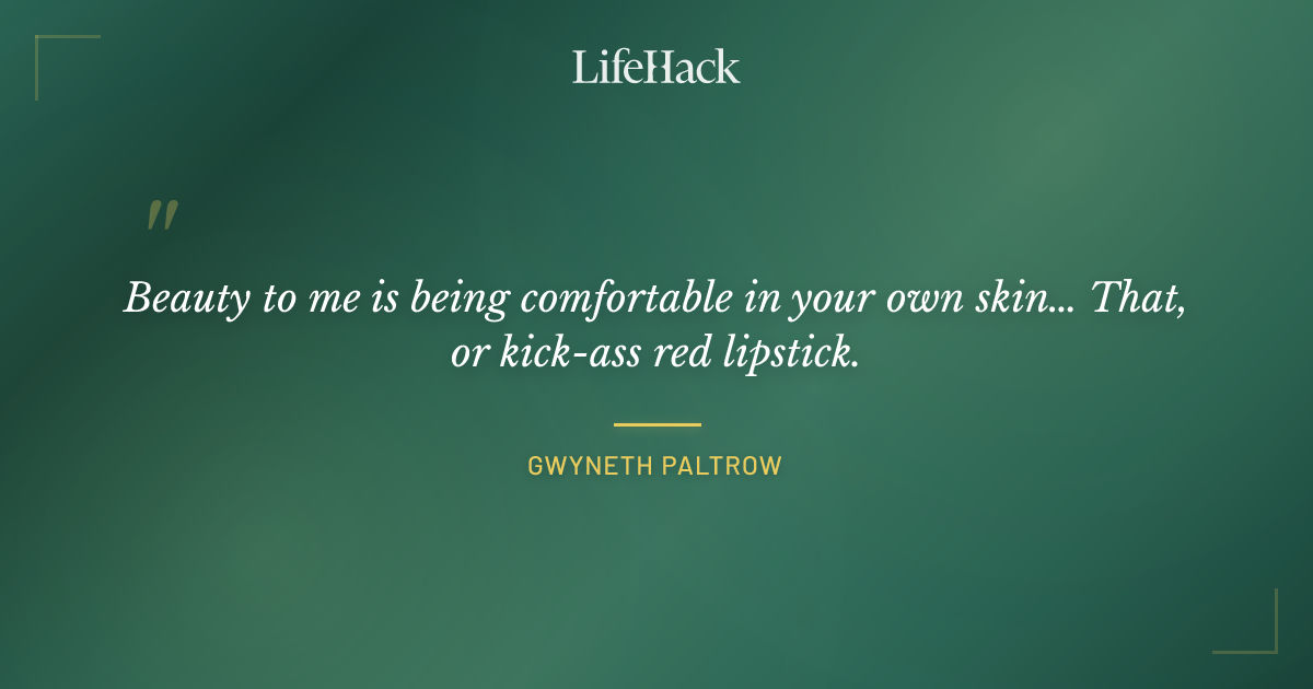Quote by Gwyneth Paltrow