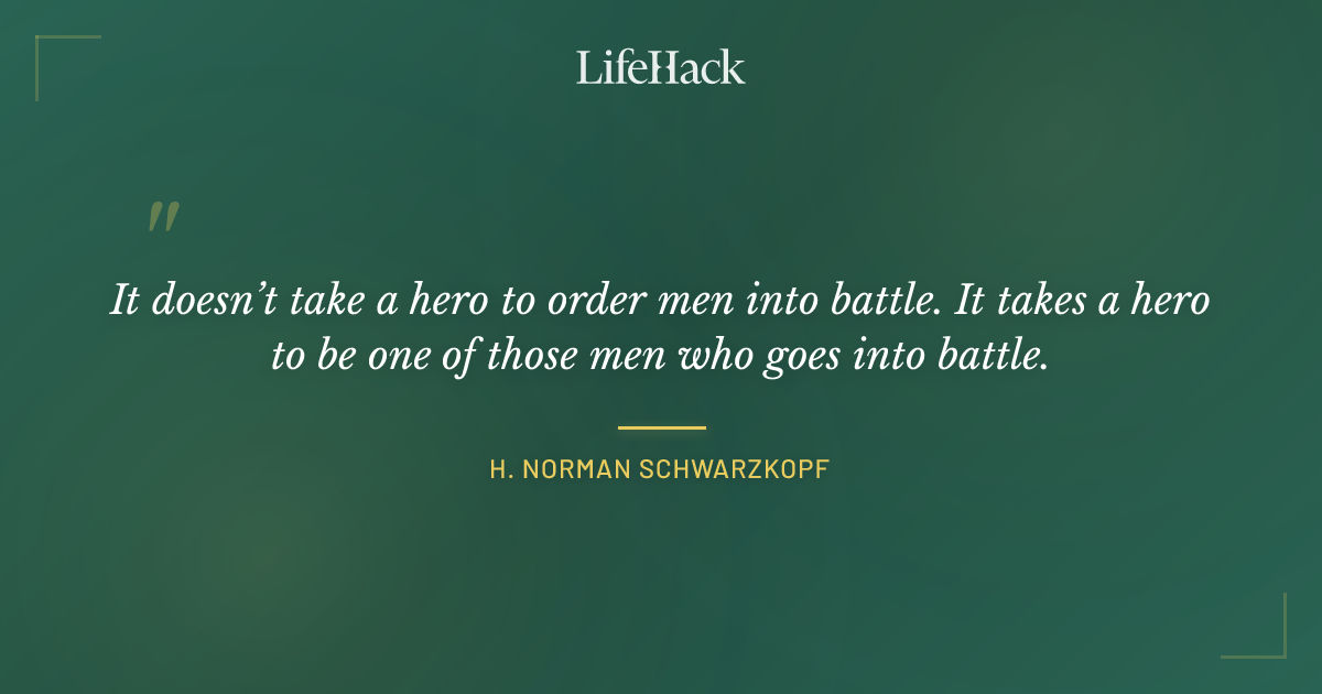 Quote by H. Norman Schwarzkopf