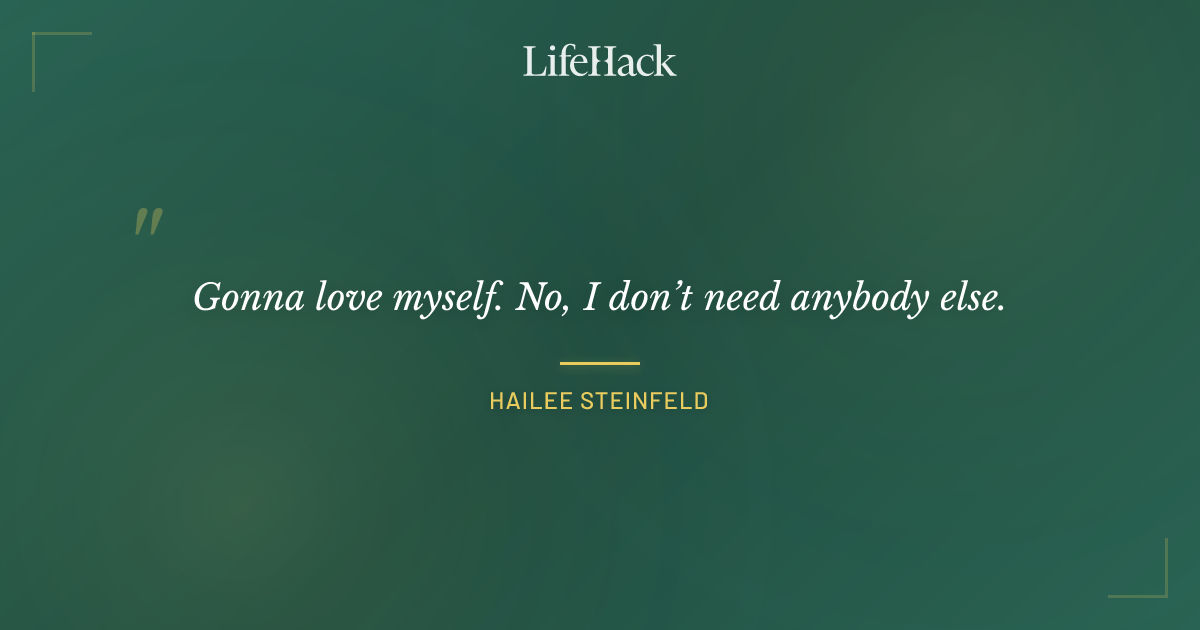 Quote by Hailee Steinfeld