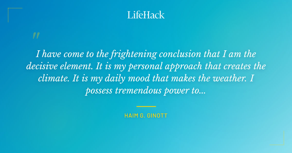Quote by Haim G. Ginott