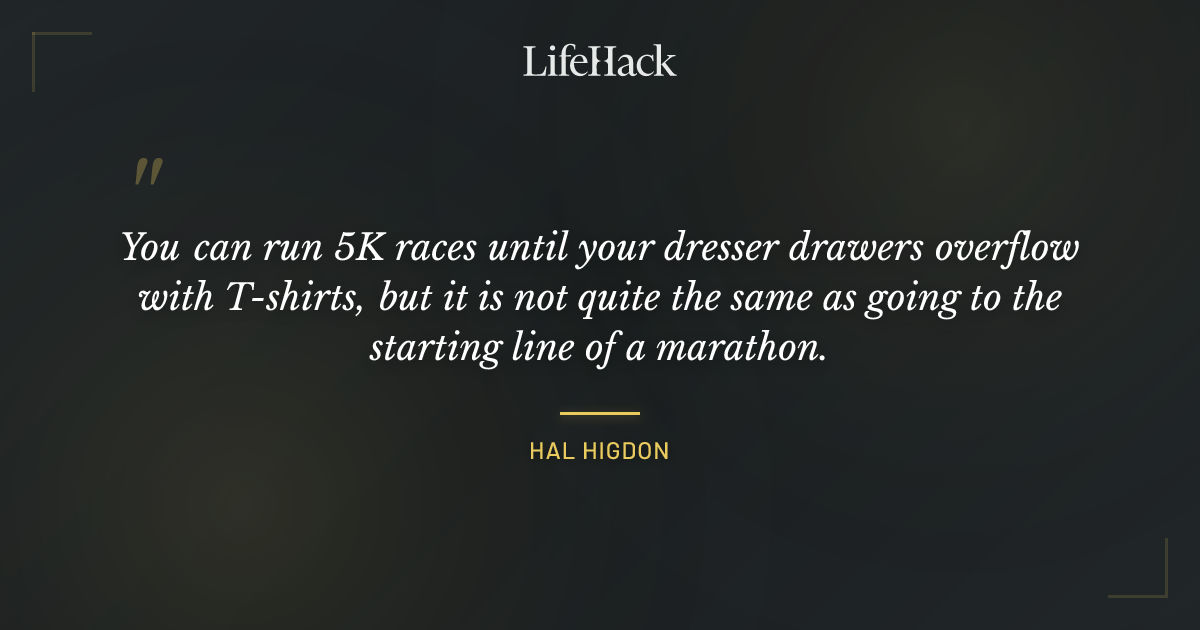 Quote by Hal Higdon