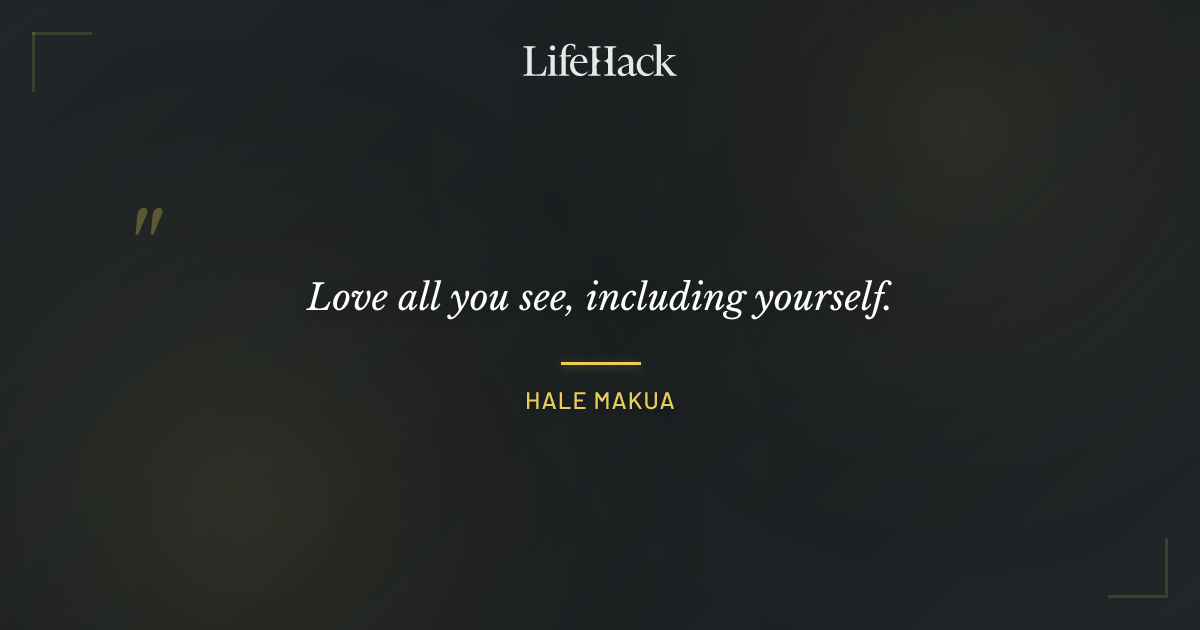 Quote by Hale Makua