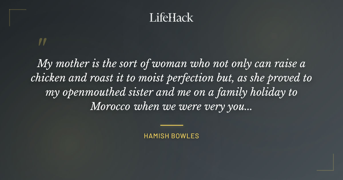 Quote by Hamish Bowles