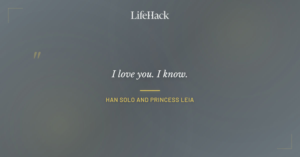 Quote by Han Solo and Princess Leia